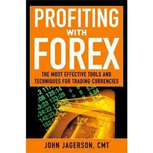 USED-Profiting with Forex: The Most Effective Tools and Techniques for Trading Currencies by Jagerson, John (Hardcover)
