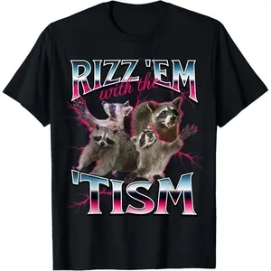 Autism Funny Rizz Em With The Tism Meme Autistic Racoon T-Shirt