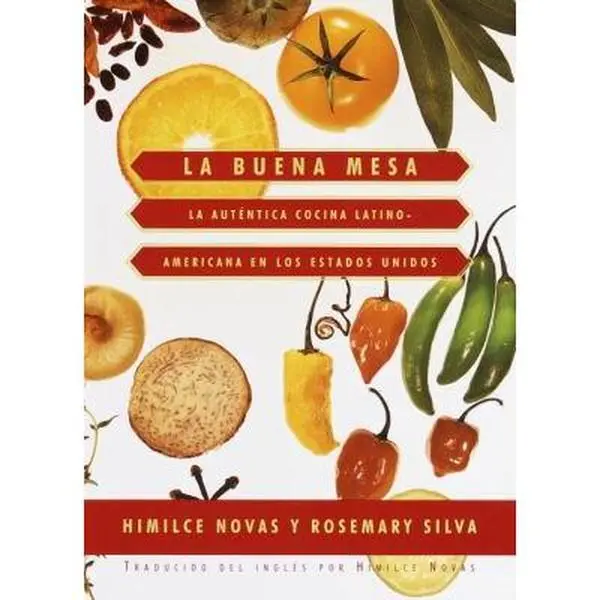USED-La buena mesa: la auténtica cocina latinoamericana en los Estados Unidos by Himilce Novas (Hardcover)