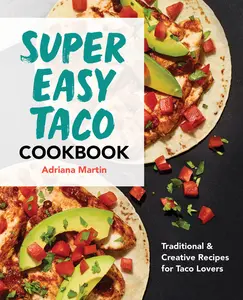 USED-Super Easy Taco Cookbook: Traditional & Creative Recipes for Taco Lovers by Martin, Adriana (Paperback)