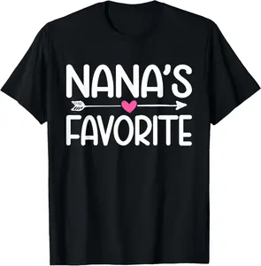 100% Cotton Nana's Favorite Grandchild Quote Cute Granddaughter Humor T-Shirt