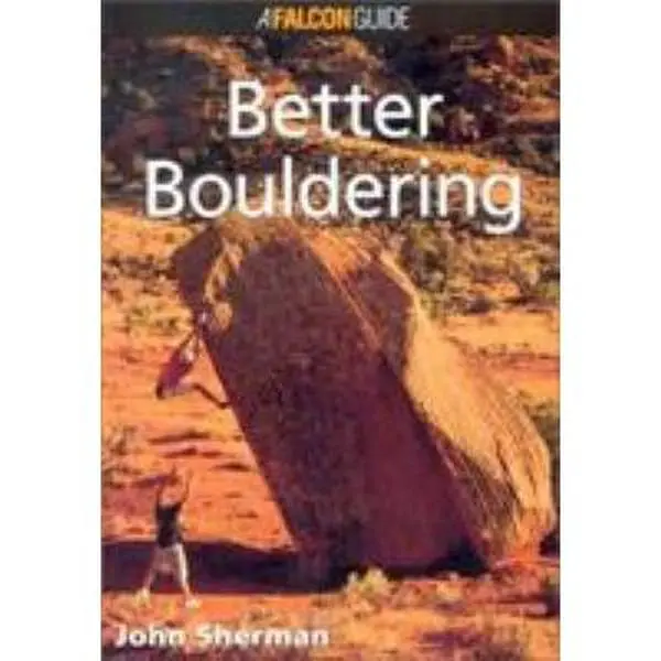 USED-Better Bouldering (How To Climb Series) by John Sherman (Paperback)