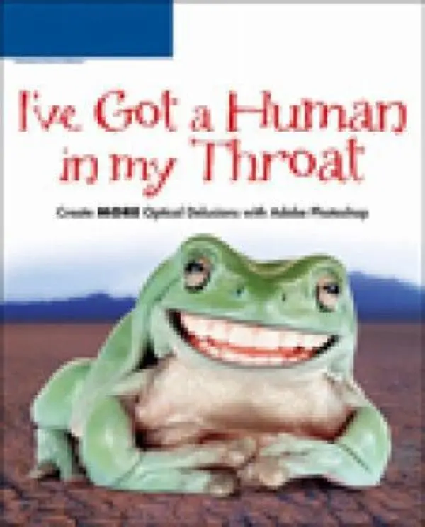 USED-I’ve Got a Human in my Throat: Create MORE Optical Delusions with Adobe Photoshop by Worth1000.com (Paperback)