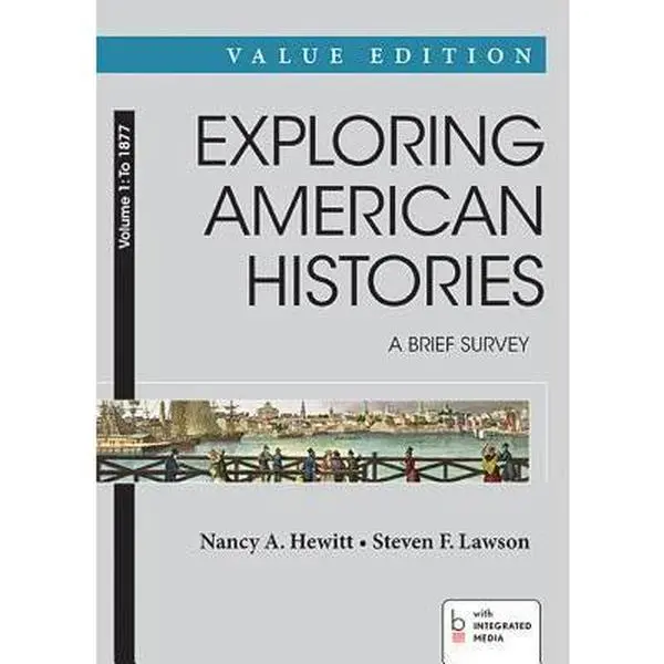 USED-Exploring American Histories: A Brief Survey, Value Edition, Volume 1: To 1877 by Nancy A. Hewitt (Paperback)