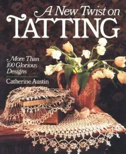 USED-A New Twist On Tatting: More Than 100 Glorious Designs by Catherine Austin (Paperback)
