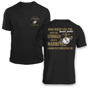 What Doesn’t Kill You Makes You Stronger Except Marines - Marine Corps T-Shirt Classic Cotton
