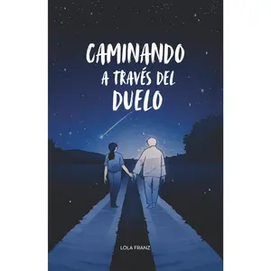 Caminando a través del Duelo (Spanish Edition)
