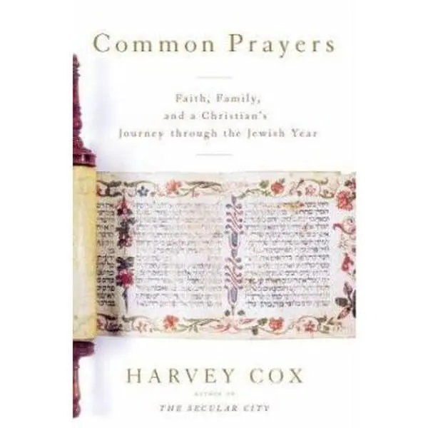 USED Book - Common Prayers: Faith, Family, and a Christian's Journey Through the Jewish Year by Harvey Cox (Hardcover) - english