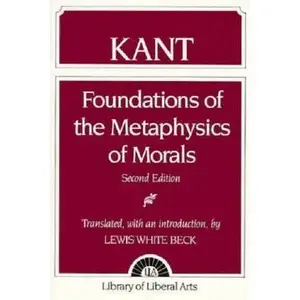 USED-Immanuel Kant: Foundations of the Metaphysics of Morals by Beck, Lewis White (Paperback)