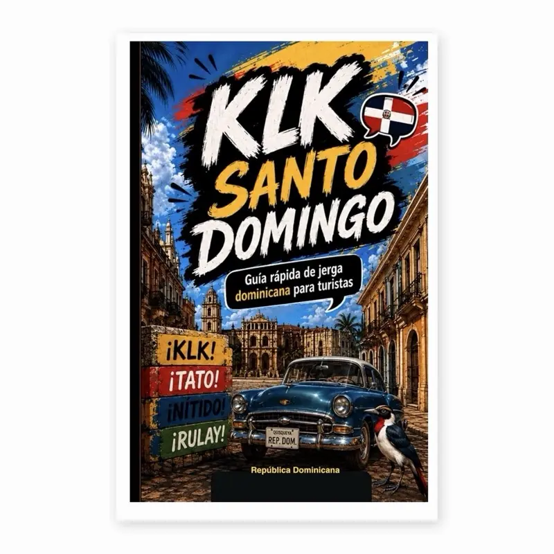 KLK Santo Domingo – Guía rápida de jerga dominicana para turistas