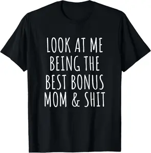 100% Cotton Bonus Step Mom Mothers Day From Stepdaughter Stepson Stepmom T-Shirt