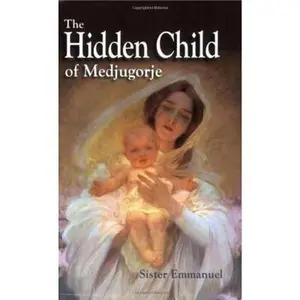USED-The Hidden Child of Medjugorje by Maillard, Emmanuel (Paperback)