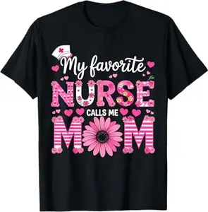 my favorite nurse calls me mom of nurse Happy Nurse Week T-Shirt- Digital Print, Fitted Short Sleeve, Medium Length, Hand Wash Only, Versatile for All Seasons - Fabric, Clothes
