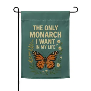 The Only Monarch I Want In My Life Garden Flag, Butterfly Yard Banner, Outdoor Cute Political Decor, Anti Monarchy Flag, Liberal Garden Art, Progressive Activism Sign, Inclusive Cottagecore Porch Flag