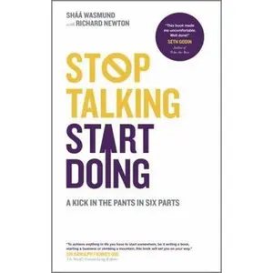 USED-Stop Talking, Start Doing: A Kick in the Pants in Six Parts by Wasmund, Shaa (Paperback)