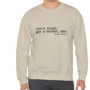 Lifes Tough Get A Helmet Sweatshirt - Candace Owens Quote Humor Gift For Republicans - Daily Wire