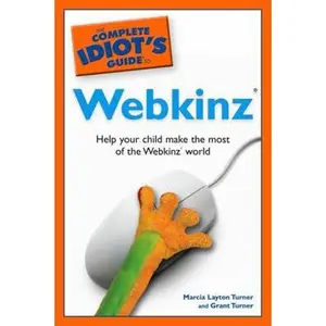 USED-The Complete Idiot's Guide to Webkinz by Marcia Layton Turner (Paperback)