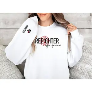 Personalized Firefighter Girlfriend Sweater Hoodie Tshirt, Trendy Shirt, Gift for Women and Men (There are 3 options: Hoodie, Sweatshirt, T-shirt)
