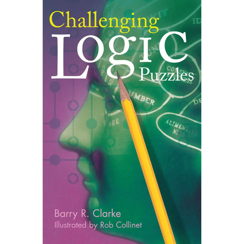 Challenging Logic Puzzles by Barry R Clarke, Rob Collinet [Paperback Book]