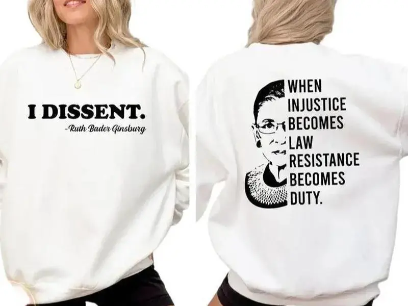 2 Sided When Injustice Becomes Law Resistance Front and Back Sweatshirt or Hoodie, I Dissent Hoodie, Girl Power, Equality Sweatshirt, Feminism Tee