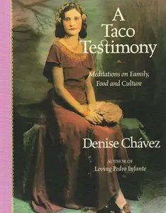 USED-A Taco Testimony: Meditations on Family, Food and Culture by Denise Chávez (Paperback)