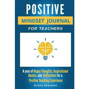USED-Positive Mindset Journal For Teachers: Year of Happy Thoughts, Inspirational Quotes, and Reflections for a Positive Teaching Experience (Academic Edit by Stevens, Grace (Paperback)