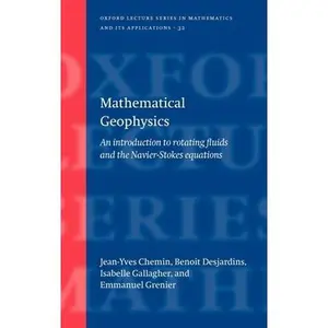 USED-Mathematical Geophysics: An Introduction to Rotating Fluids and the Navier-Stokes Equations by Chemin, Jean-Yves (Hardcover)