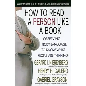 How to Read a Person Like a Book: Observing Body Language to Know What People Are Thinking -- Gerard I. Nierenberg - Paperback
