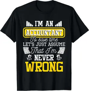 100% Cotton I'm An Accountant To Save Time - Auditor Auditing Bookkeeper T-Shirt
