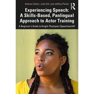 USED-Experiencing Speech: A Skills-Based, Panlingual Approach to Actor Training: A Beginner's Guide to Knight-Thompson Speechwork(r) by Caban, Andrea (Paperback)