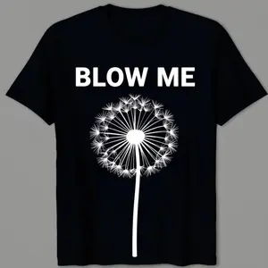 😆🔥[Graphic Tee][100%cotton]"Blow Me" Funny Sarcastic T-Shirt – Hilarious Jokes & Bold Sarcastic Sayings, 100% Cotton Graphic Tee for Men & Women, Comfortable & Breathable Casual Wear, Trendy Humor Shirt for Everyday Fashion Lovers & Meme Enthusiasts