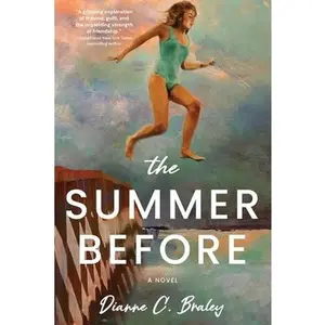 The Summer Before -- Dianne C. Braley, Paperback