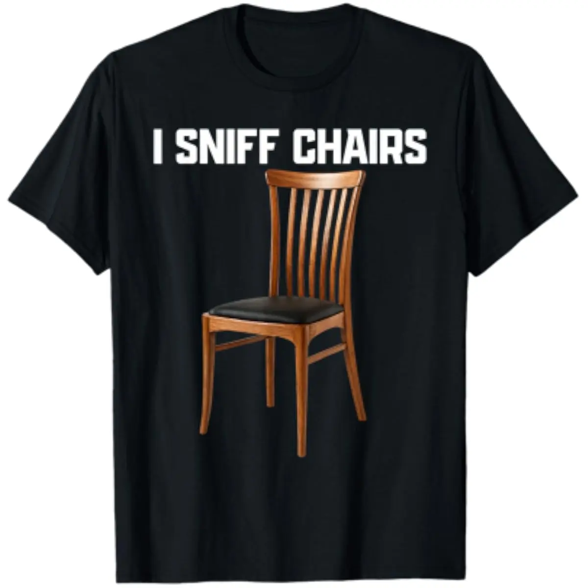 Unisex Tshirt with 'I Sniff Chairs' Funny Meme Graphic, Soft Cotton Casual Shortsleeve Round Neck Top, Breathable, Fabric, Print, Fading Resistant, Tee, Menswear, T-Shirt, All Seasons, Vibe, Bold Text, Chair Graphic, Chair Print