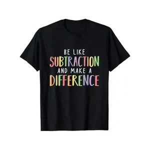 Funny Math Teacher T-Shirt - Be Like Subtraction & Make a Difference, Color-Coded Math Symbols (+,, x, ÷) Design, Comfortable Cotton Crew Neck Tee for Educators, Staff & Math-Themed Gifts, Casual Short Sleeve Shirt for &