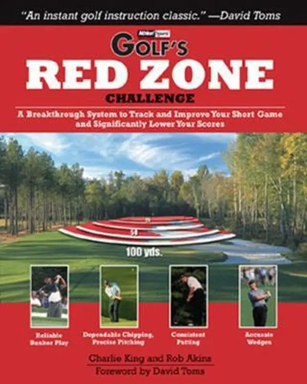 USED-Golf's Red Zone Challenge: A Breakthrough System to Track and Improve Your Short Game and Significantly Lower Your Scores by Charlie King (Paperback)