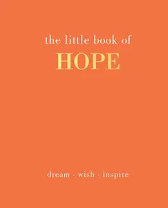 USED-The Little Book of Hope: Dream. Wish. Inspire by Gray, Joanna (Hardcover)