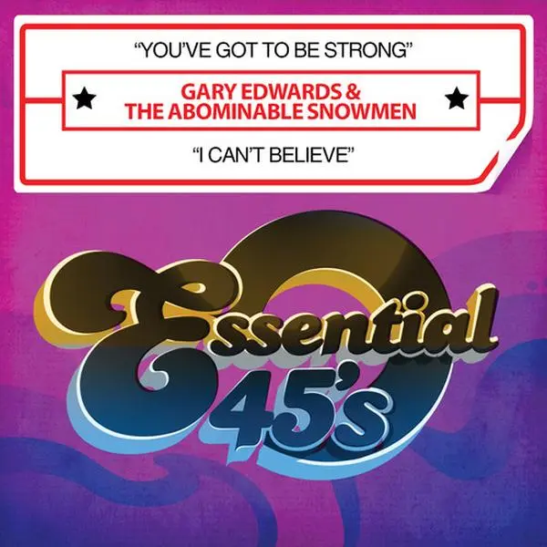 Gary Edwards & Abominable Snowmen - Youve Got to Be Strong / I Cant Believe  [CD5 MAXI-SINGLE]