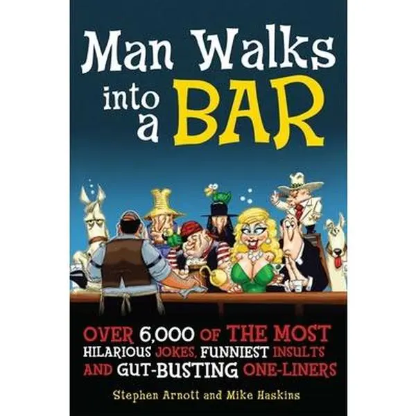 USED Book - Man Walks Into a Bar: Over 6,000 of the Most Hilarious Jokes, Funniest Insults and Gut-Busting One-Liners by Arnott, Stephen (Paperback) - english