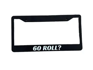 60 ROLL? custom frame - Black License Plate Holder with Bold Text Design