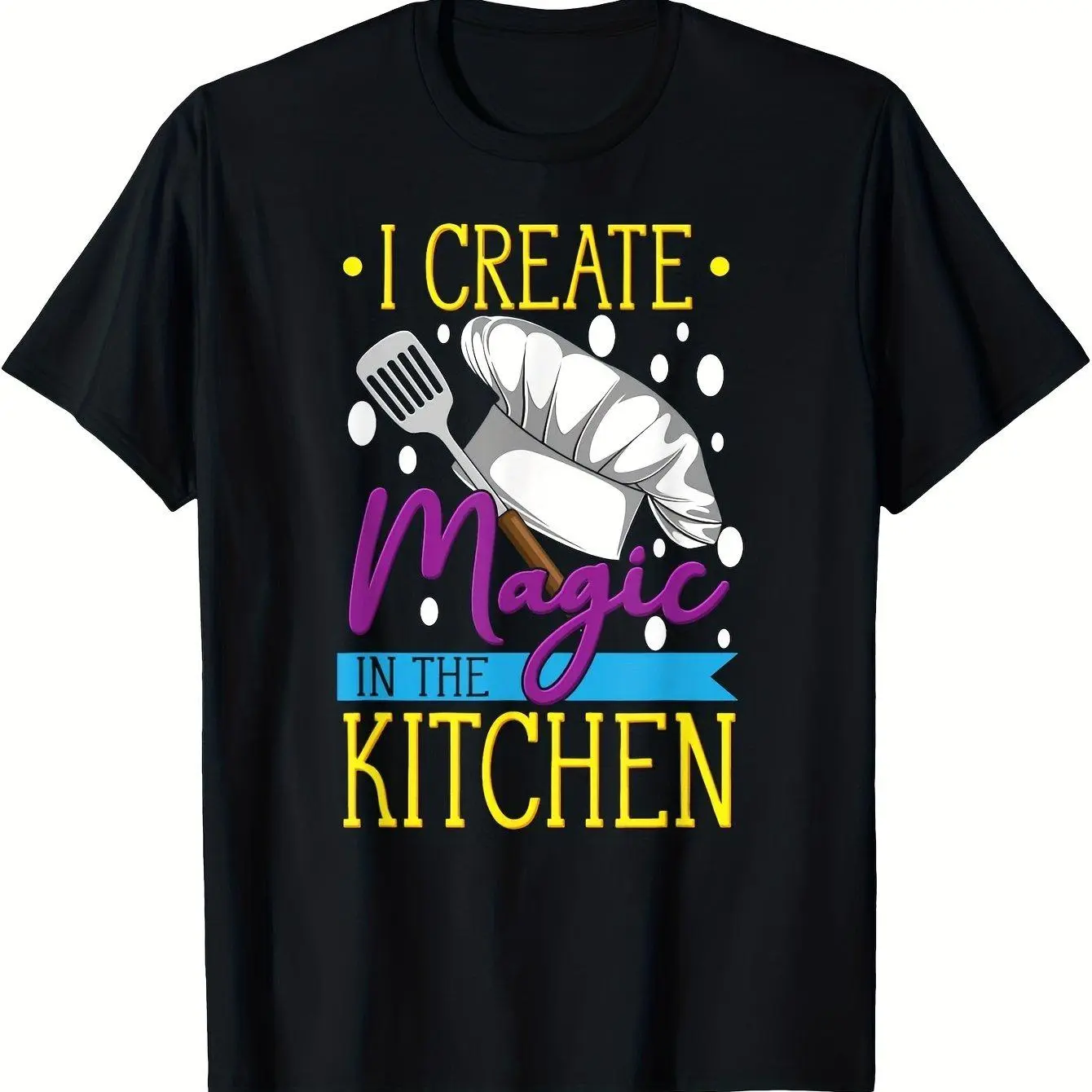 Funny Chef T-Shirt for Women Men I Create Magic in the Kitchen Soft Cotton Short Sleeve Crew Neck Casual Comfortable Machine Washable Black with Colorful Letters Ideal for Food Lovers and Casual Cooks Summer Menswear Top