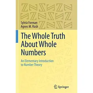 USED-The Whole Truth about Whole Numbers: An Elementary Introduction to Number Theory by Forman, Sylvia (Paperback)