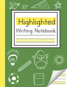 Highlighted Writing Notebook: Handwriting Practice Paper for Boys and Girls Learning to Write Letters | 110 Dotted Lines Pages with Yellow Bottom Line ... Notebooks for Handwriting Improvement)
