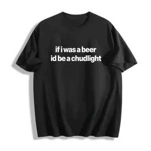 Men’s 100% Cotton Graphic Tee S-5XL Casual Style Humorous Text If I Was A Beer Id Be A Chudlight Plus Size Tshirt For Everyday Wear Summer Outings Gift For Friends Family Funny Slogan Lovers