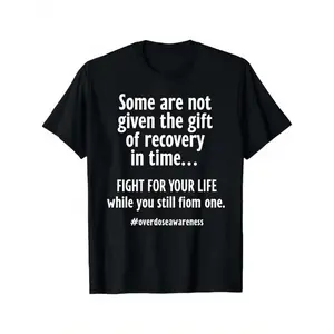 Inspirational Quote Graphic T Shirt - Some Are Not Given The Gift Of Recovery In Time Fight for Your Life Positive Message Tee for Men Women Daily Casual Streetwear Men's Budget Comfortable Tshirt, 1pc, Comfortable Stretch Fabric, Funny, Everyda