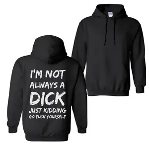 [S-5Xl] I'm Not Always A Dick Hoodie, Sweatshirt - Naughty Clothes Men Classic Fabric Menswear Oversized Pocket Sport