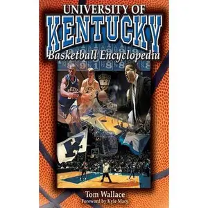 USED-The University of Kentucky Basketball Encyclopedia by Wallace, Tom (Paperback)