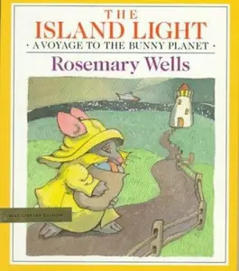 USED-The Island Light (Voyage to the Bunny Planet) by Rosemary Wells (Hardcover)