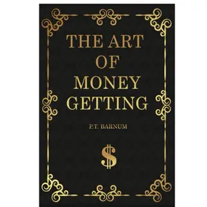 The Art of Money Getting (Annotated)