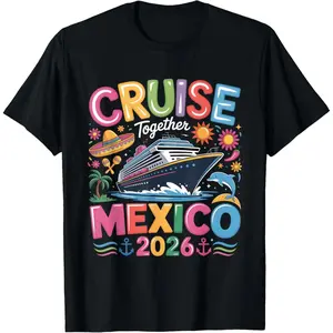 Cruise Together Mexico 2026 Shirt 100% Cotton Family Vacation Matching Tee Girls Trip Spring Break Outfit Summer Travel Essential