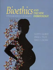 USED-Bioethics and the New Embryology: Springboards for Debate by Scott Gilbert (Paperback)